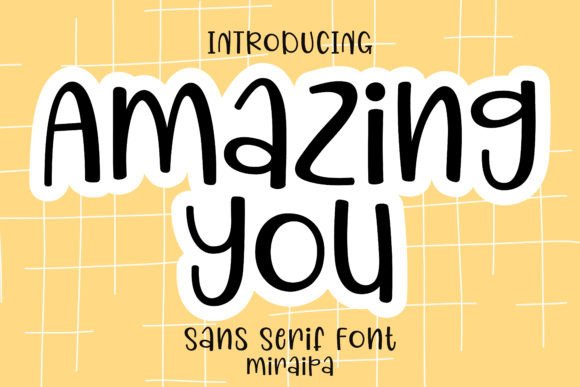 Amazing You: A Whimsical Sans Serif for Editorial Projects